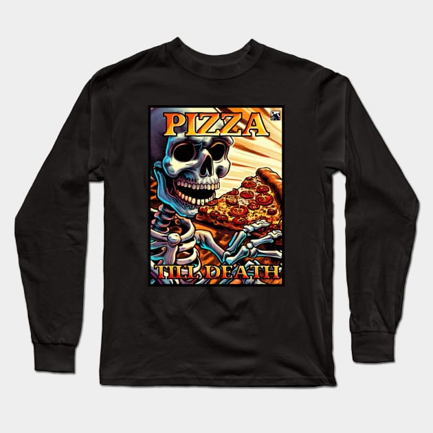 Pizza Till Death Long Sleeve T-Shirt by cloudlanddesigns